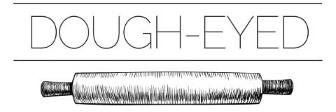 Dough-Eyed